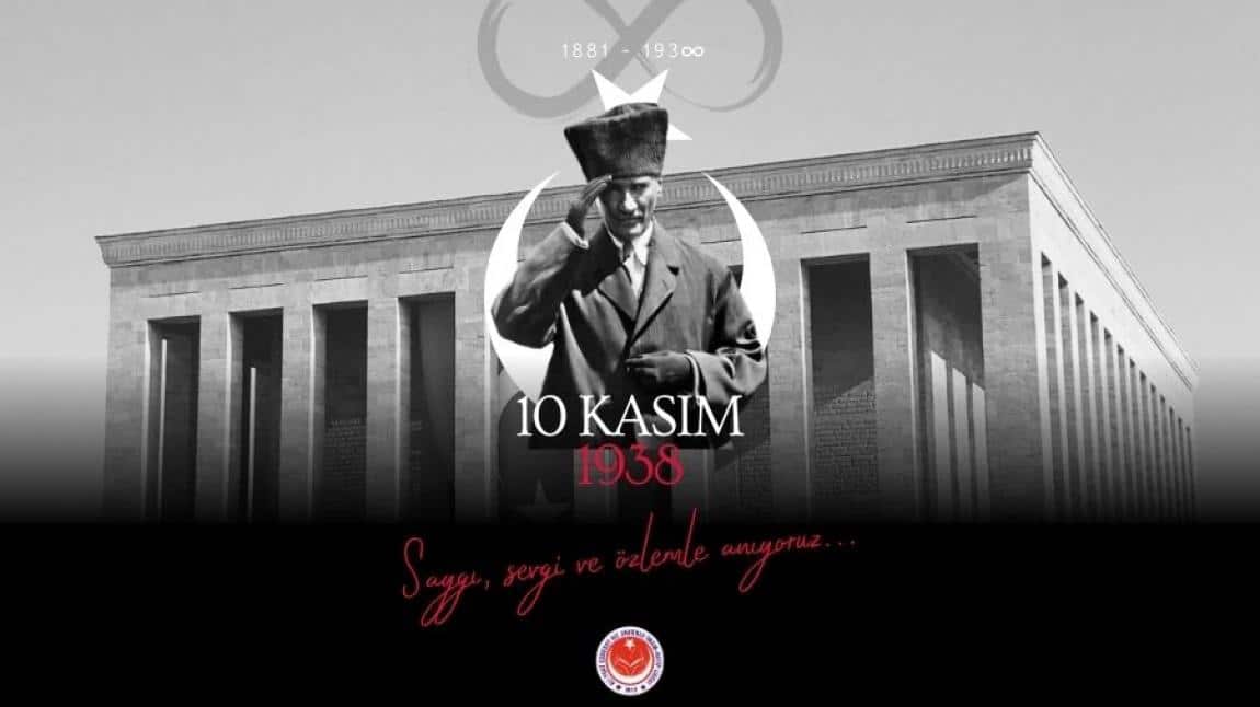 Vefatının 84. Yıldönümünde Mustafa Kemal Atatürk'ü Rahmet, Saygı ve Minnetle Andık